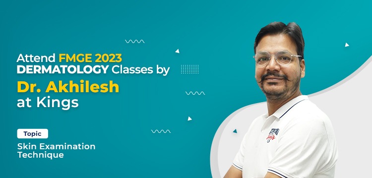 attend-fmge-2023-dermatology-classes-by-dr.akhilesh-at-kings